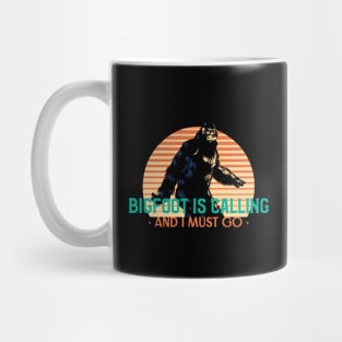 Bigfoot is calling and I must go - Funny Sasquatch Yeti Design Mug